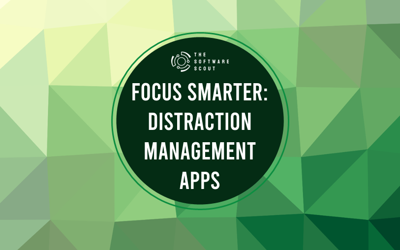 Focus smarter: distraction management apps